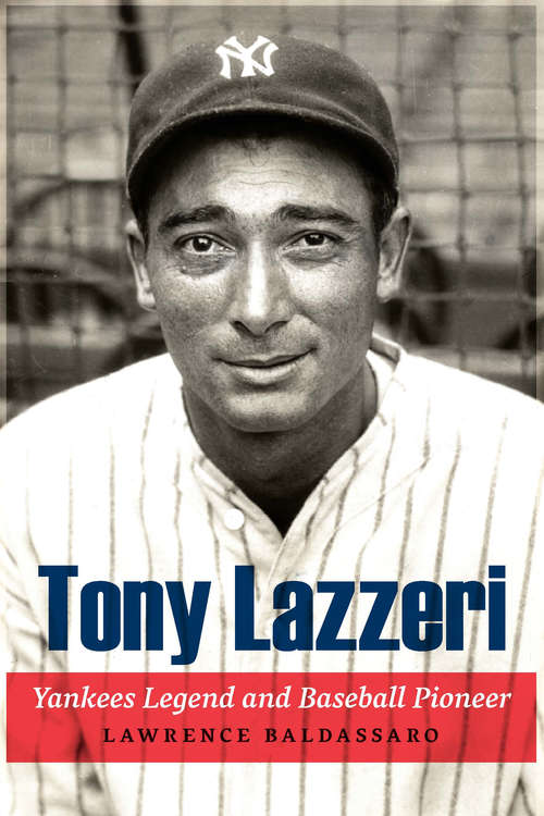 Book cover of Tony Lazzeri: Yankees Legend and Baseball Pioneer