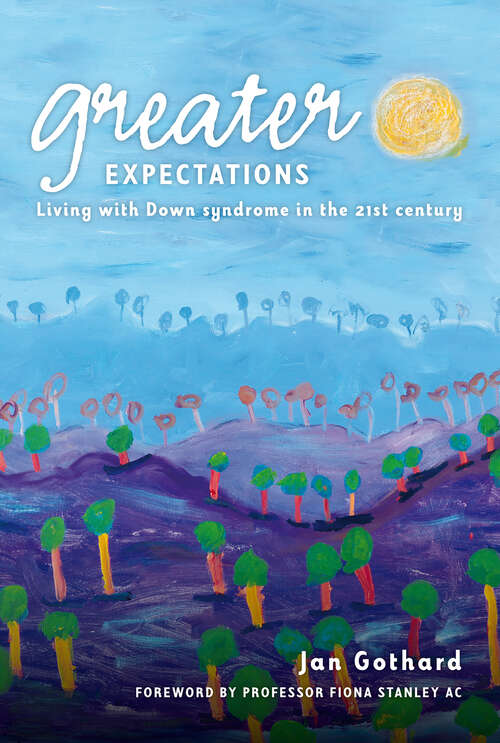 Book cover of Greater Expectations: Living with Down Syndrome in the 21st Century