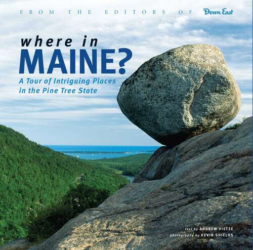 Book cover of Where in Maine: A Tour of Intriguing Places in the Pine Tree State