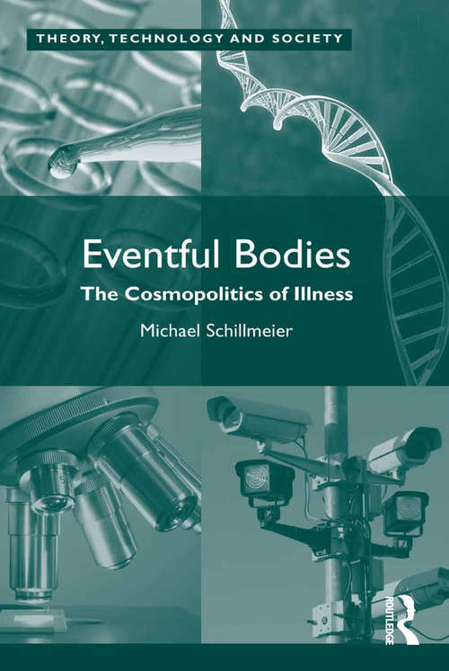 Book cover of Eventful Bodies: The Cosmopolitics of Illness (Theory, Technology and Society)