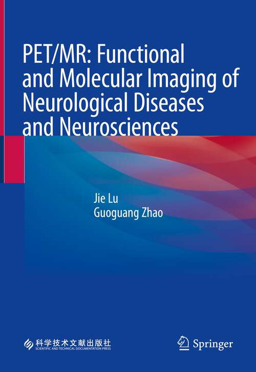 Book cover of PET/MR: Functional and Molecular Imaging of Neurological Diseases and Neurosciences (1st ed. 2023)