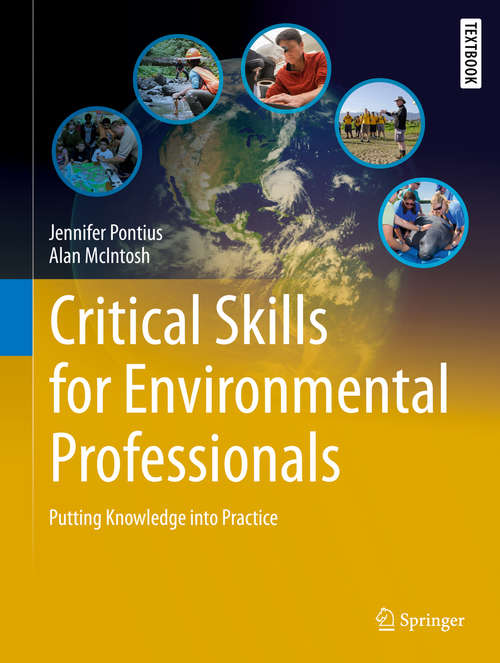 Critical Skills for Environmental Professionals: Putting Knowledge into Practice (Springer Textbooks in Earth Sciences, Geography and Environment)