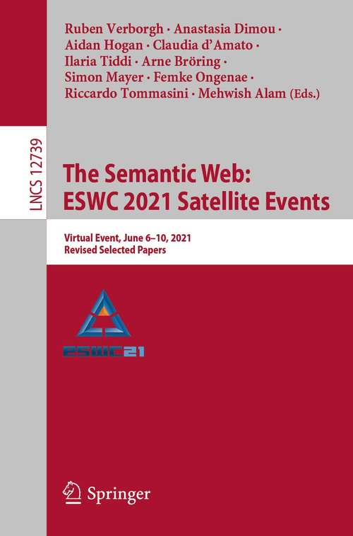 The Semantic Web: Virtual Event, June 6–10, 2021, Revised Selected Papers (Lecture Notes in Computer Science #12739)