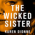 The Wicked Sister: The gripping thriller with a killer twist