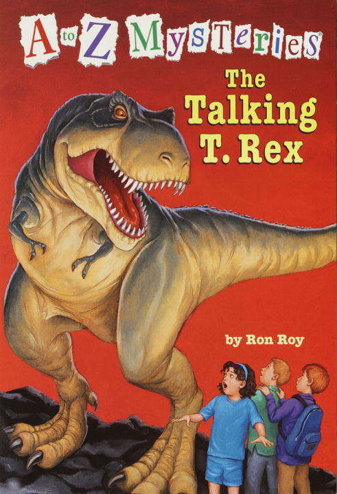 A to Z Mysteries: The Talking T. Rex (A to Z Mysteries #20)