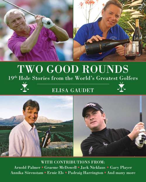 Book cover of Two Good Rounds: 19th Hole Stories from the World's Greatest Golfers