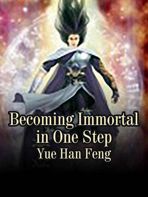 Becoming Immortal in One Step: Volume 1 (Volume 1 #1)