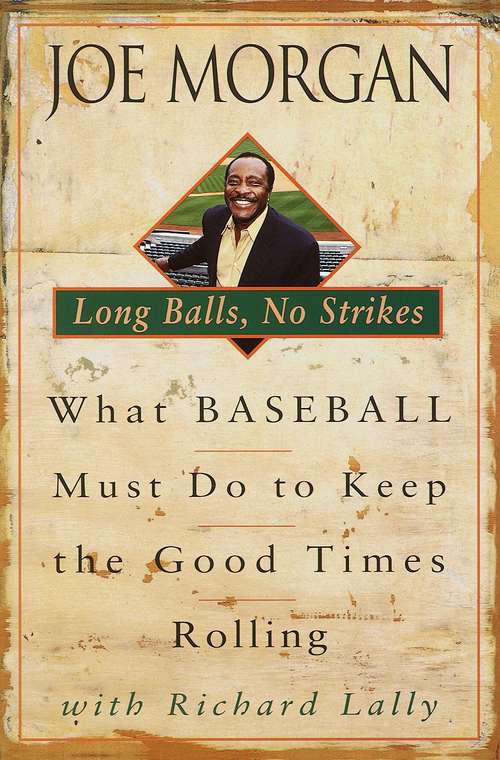 Book cover of Long Balls, No Strikes: What Baseball Must Do to Keep the Good Times Rolling