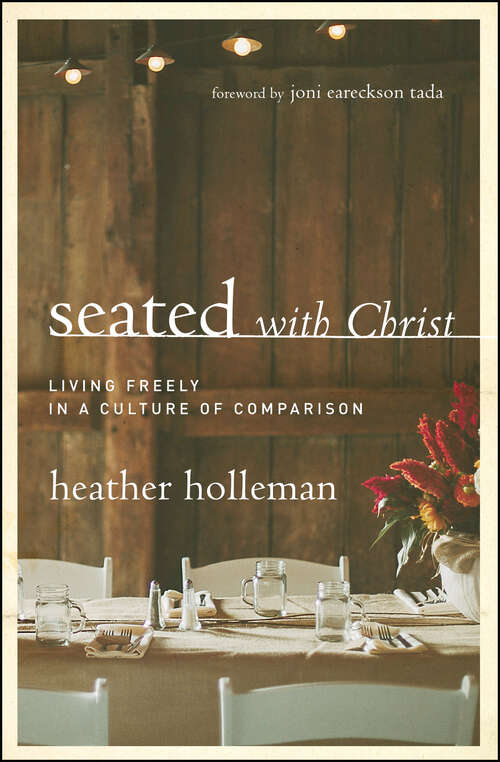 Book cover of Seated with Christ: Living Freely in a Culture of Comparison