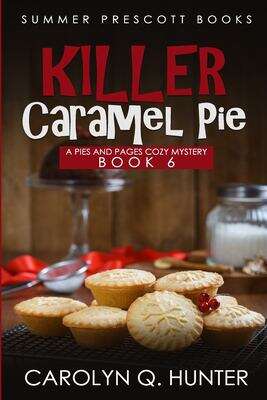 Book cover of Killer Caramel Pie (Pies and Pages Cozy Mysteries #6)