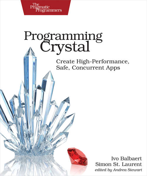 Book cover of Programming Crystal: Create High-Performance, Safe, Concurrent Apps