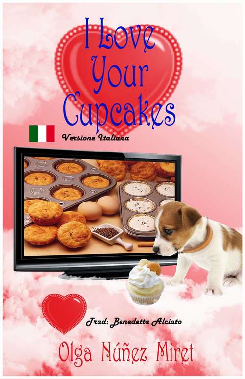Book cover of I Love Your Cupcakes (Amo i tuoi cupcake)