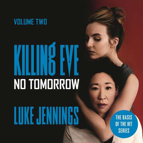 Book cover of Killing Eve: The basis for the BAFTA-winning Killing Eve TV series (Killing Eve series #3)