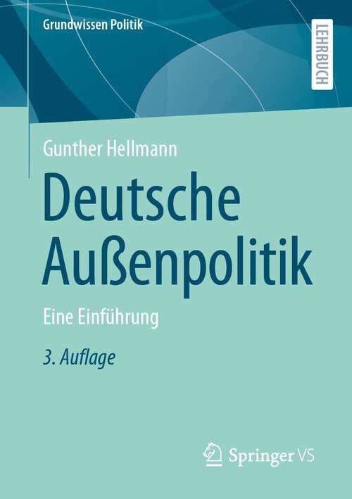 Book cover of Deutsche Außenpolitik: Eine Einführung (3. Aufl. 2024) (Grundwissen Politik)