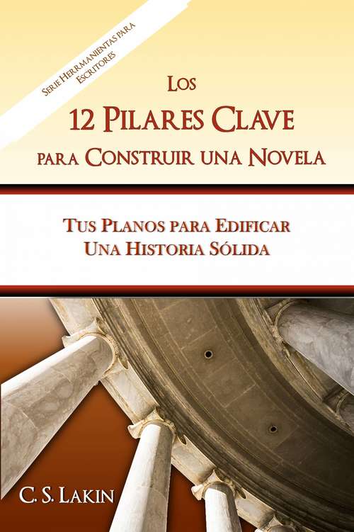 Book cover of Los 12 pilares clave para construir una novela