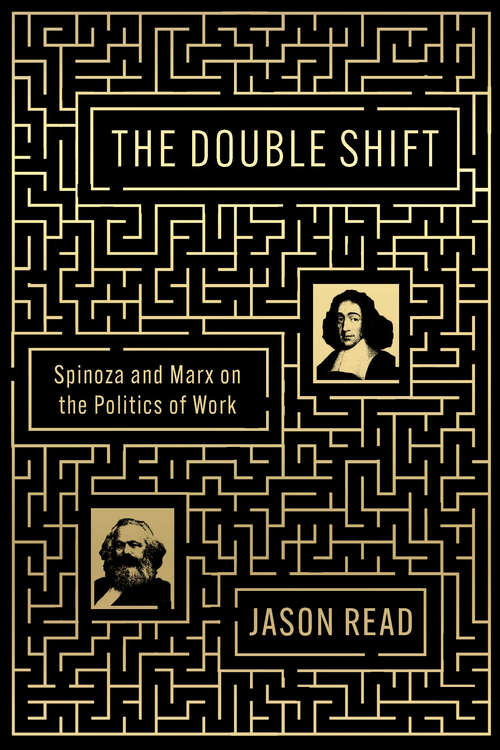 Book cover of The Double Shift: Spinoza and Marx on the Politics of Work