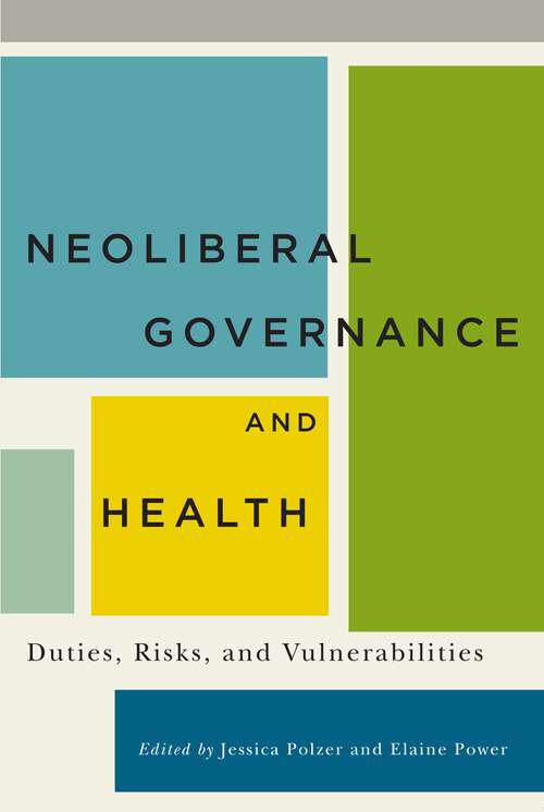 Book cover of Neoliberal Governance and Health: Duties, Risks, and Vulnerabilities