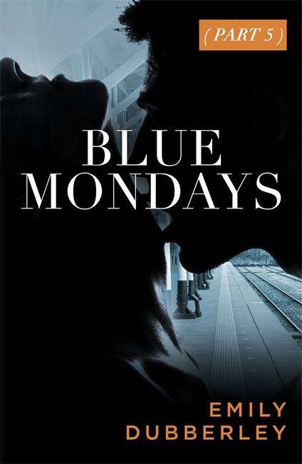 Book cover of Blue Mondays Part Five