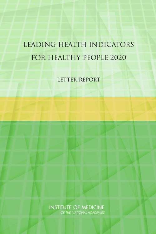 Book cover of Leading Health Indicators for Healthy People 2020: Letter Report