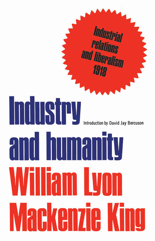 Industry and humanity: A study in the principles of industrial reconstruction