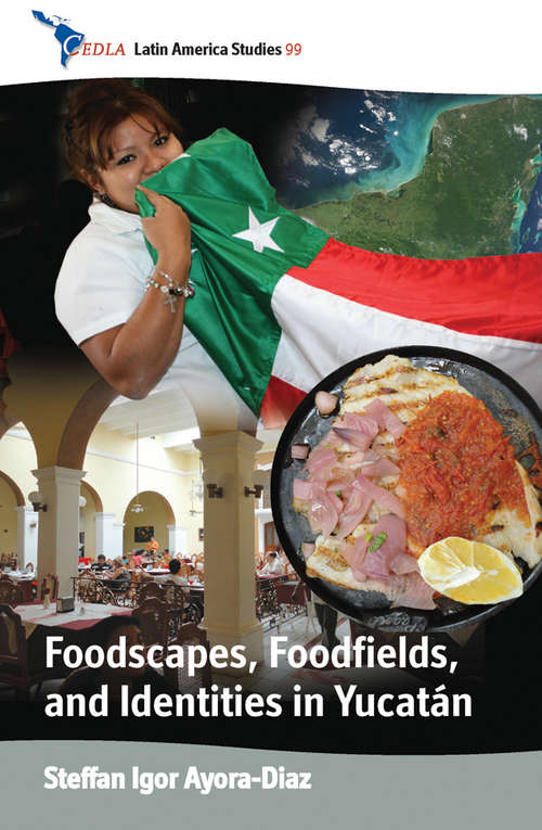 Book cover of Foodscapes, Foodfields, And Identities In Yucatan