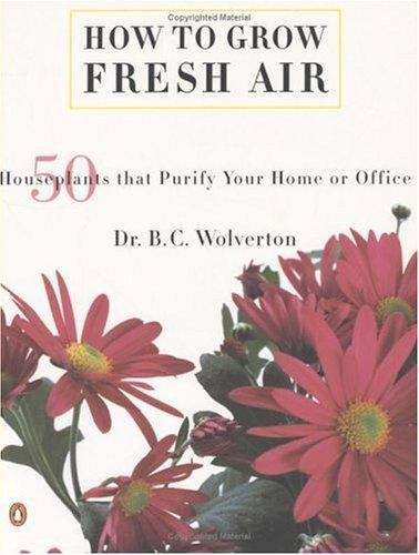 Book cover of How to Grow Fresh Air: 50 Houseplants That Purify Your Home or Office