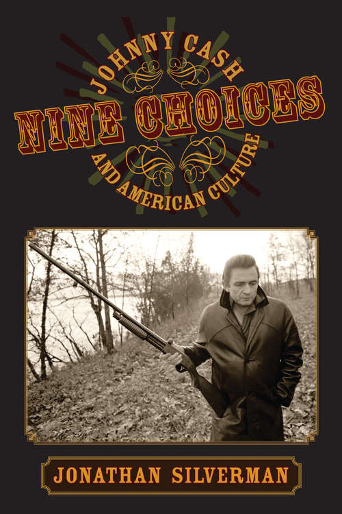 Book cover of Nine Choices: Johnny Cash and American Culture
