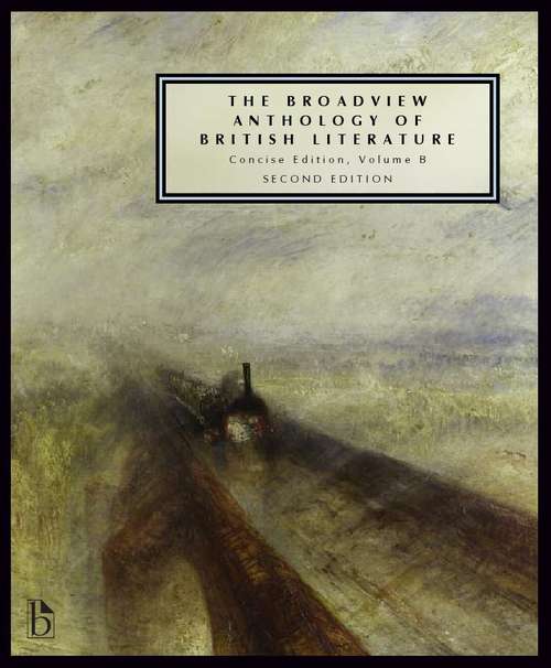The Broadview Anthology of British Literature Concise Edition Volume B 2nd Edition