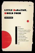 Little Magazine, World Form (Modernist Latitudes)