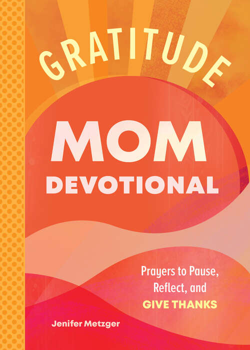 Book cover of Gratitude - Mom Devotional: Prayers to Pause, Reflect, and Give Thanks