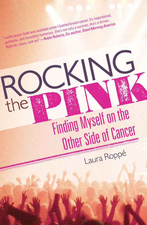 Book cover of Rocking the Pink: Finding Myself on the Other Side of Cancer