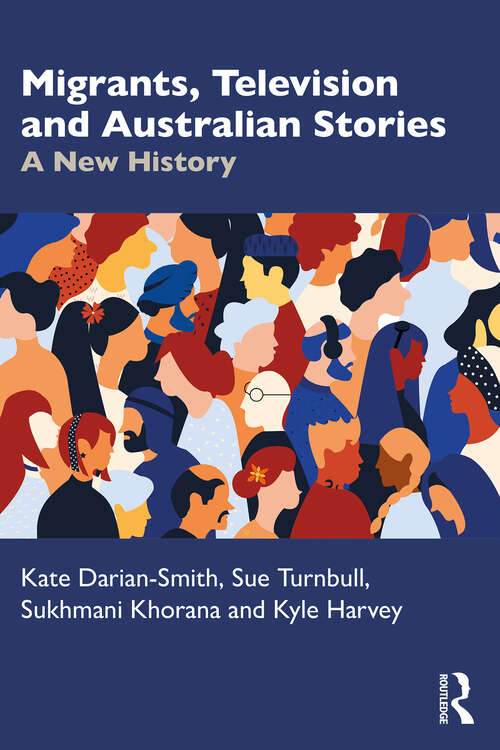 Book cover of Migrants, Television and Australian Stories: A New History (1)