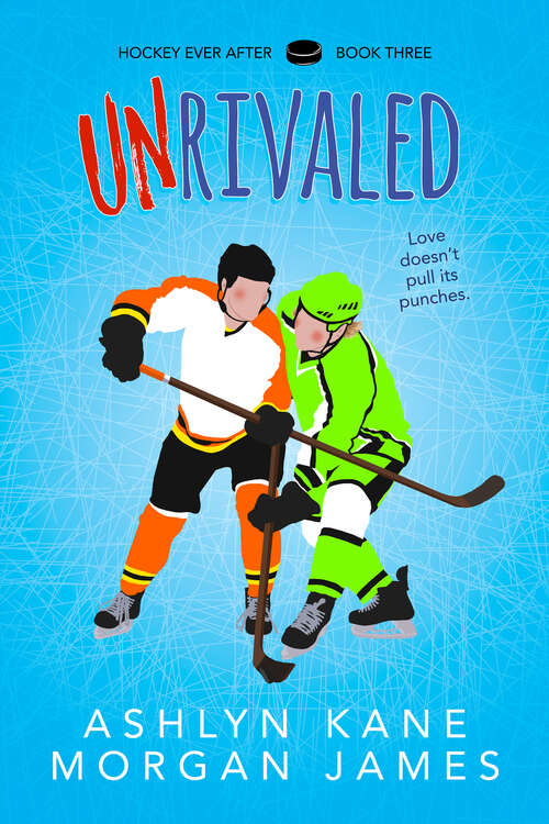 Book cover of Unrivaled (Hockey Ever After)