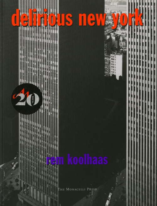 Book cover of Delirious New York: A Retroactive Manifesto for Manhattan