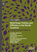 Wind Power Policies and Diffusion in the Nordic Countries: Comparative Patterns