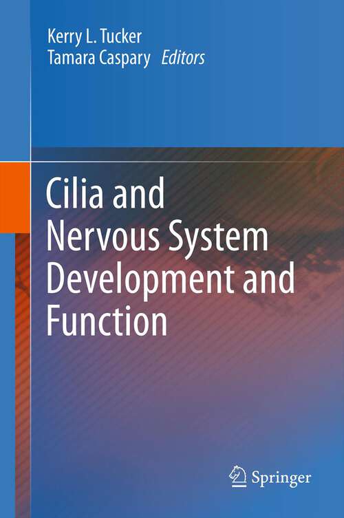 Book cover of Cilia and Nervous System Development and Function