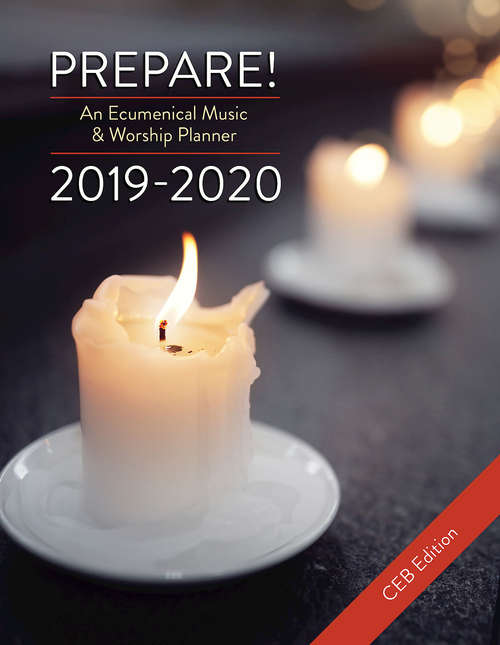 Prepare! 2019-2020 CEB Edition: An Ecumenical Music & Worship Planner