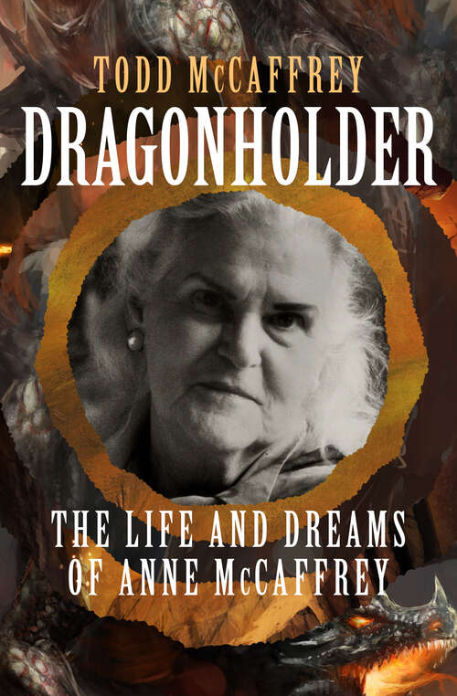 Book cover of Dragonholder: The Life and Dreams of Anne McCaffrey (3)