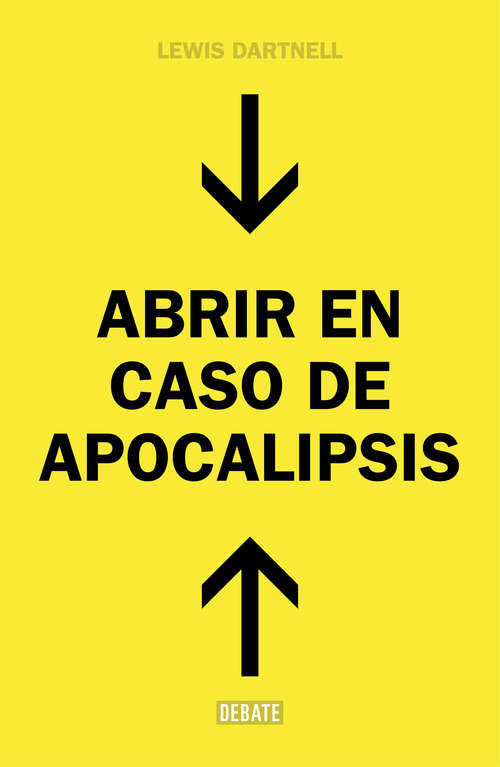 Book cover of Abrir en caso de apocalipsis: Guía rápida para reconstruir la civilización