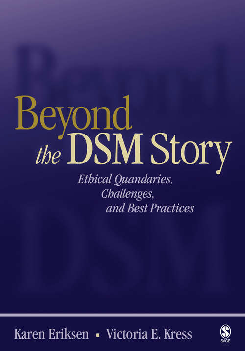 Beyond the DSM Story: Ethical Quandaries, Challenges, and Best Practices