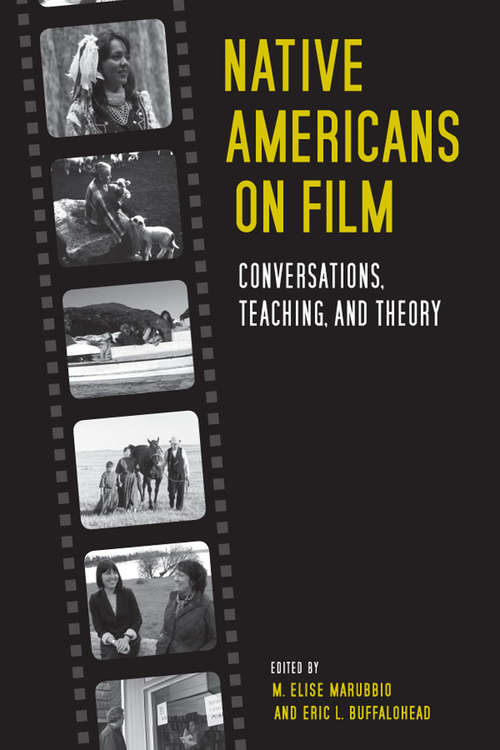 Book cover of Native Americans on Film: Conversations, Teaching, and Theory