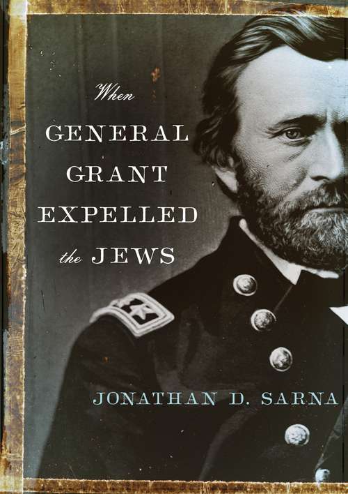 Book cover of When General Grant Expelled the Jews