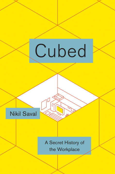 Book cover of Cubed: A Secret History of the Workplace