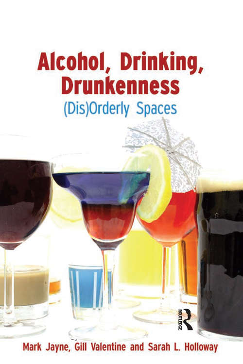 Alcohol, Drinking, Drunkenness: (Dis)Orderly Spaces (Studies In Early Medieval Britain Ser.)