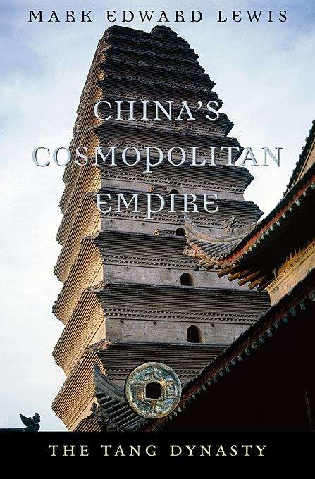 China's Cosmopolitan Empire: The Tang Dynasty (History of Imperial China #3)