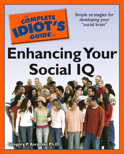 Book cover of The Complete Idiot's Guide to Enhancing Your Social IQ: Simple Strategies for Developing Your “Social Brain”