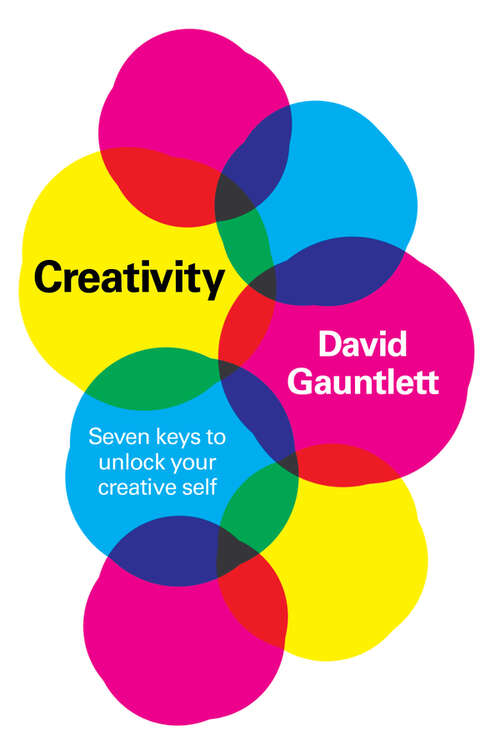 Creativity: Seven Keys to Unlock your Creative Self (Digital Formations Ser. #93)