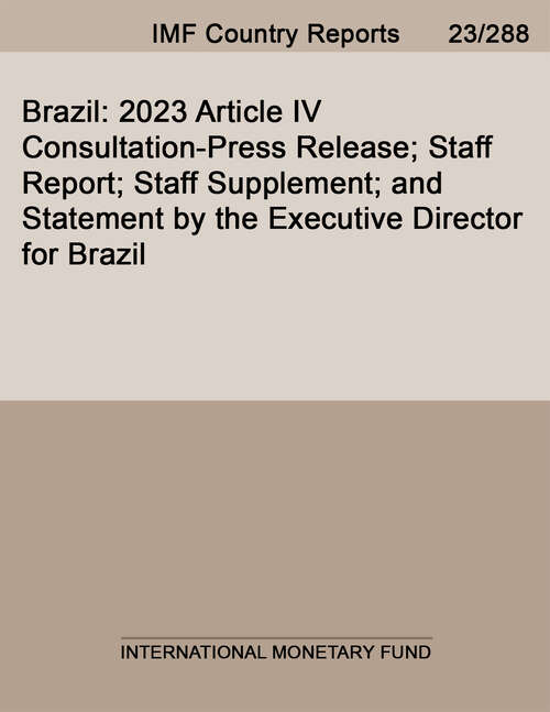 Book cover of Brazil: 2023 Article IV Consultation-Press Release; Staff Report; Staff Supplement; and Statement by the Executive Director for Brazil