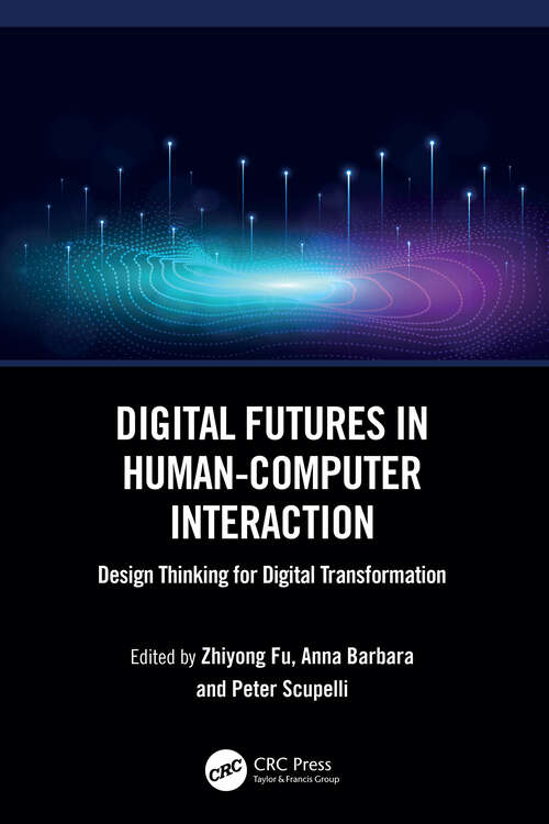 Book cover of Digital Futures in Human-Computer Interaction: Design Thinking for Digital Transformation (1)