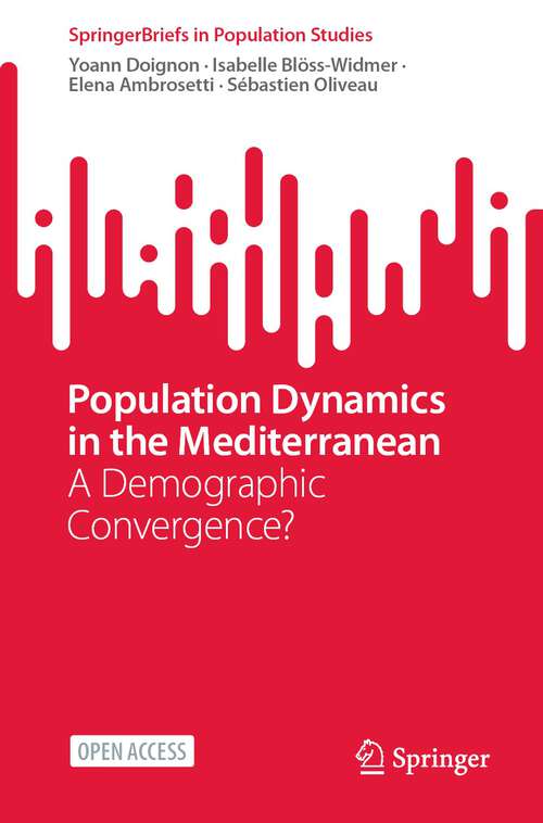 Book cover of Population Dynamics in the Mediterranean: A Demographic Convergence? (1st ed. 2023) (SpringerBriefs in Population Studies)